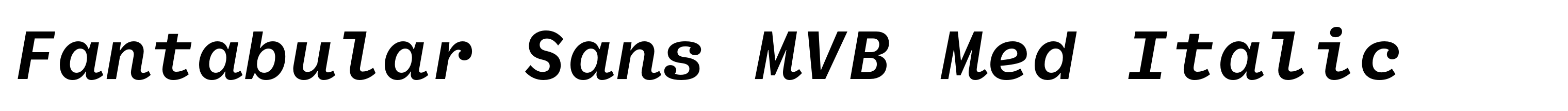 Fantabular Sans MVB Med Italic